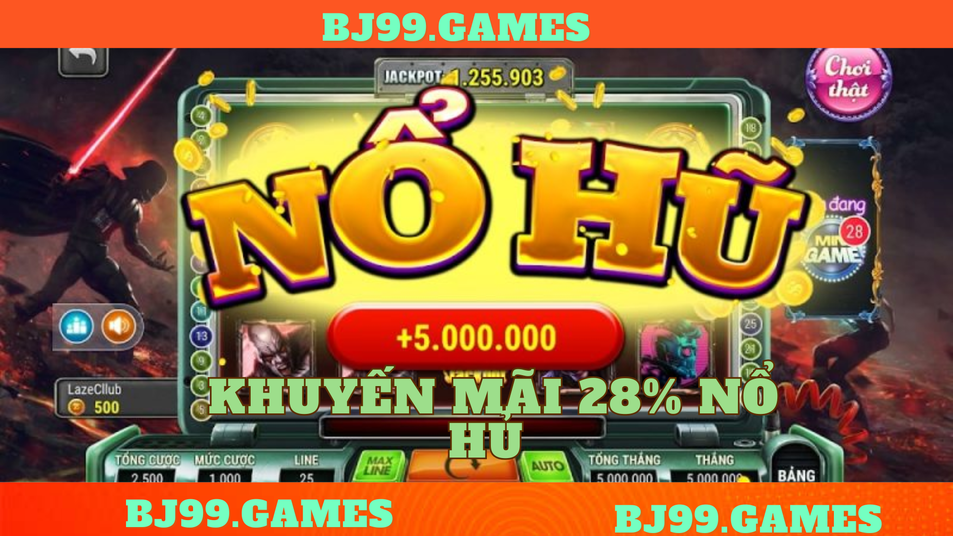 KHUYẾN MÃI 28% NỔ HỦ | bj99