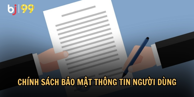 Chính sách bảo mật thông tin người dùng