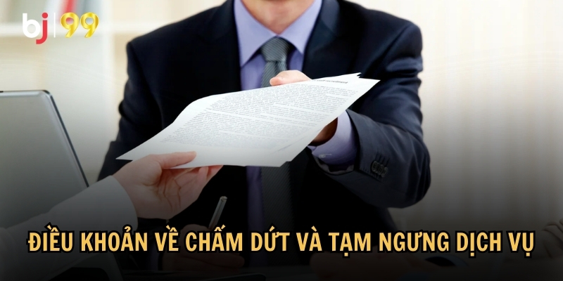 Điều khoản về chấm dứt và tạm ngưng dịch vụ tại BJ99