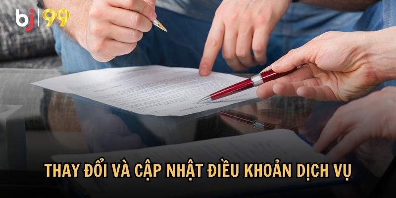 Cập nhật và thay đổi về điều khoản và dịch vụ tại BJ99