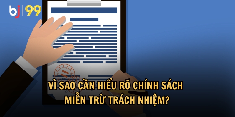 Những lý do mà bạn nên hiểu rõ về chính sách miễn trừ trách nhiệm